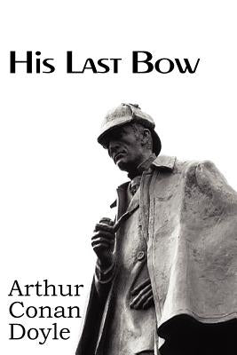 His Last Bow by Doyle, Arthur Conan