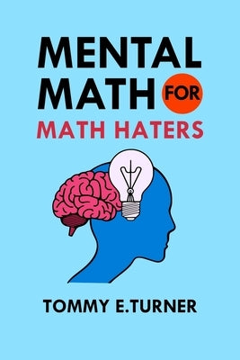 Mental Math for Math Haters by Turner, Tommy Ed