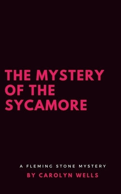 The Mystery of the Sycamore by Wells, Carolyn