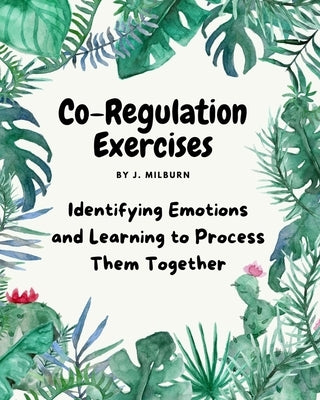 Co-Regulation Exercises by Milburn, J.