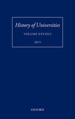 History of Universities: Volume XXVIII/2 by Feingold, Mordechai