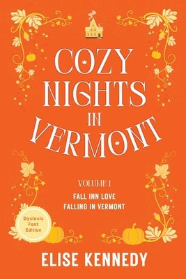 Cozy Nights in Vermont: Dyslexia-Friendly Edition by Kennedy, Elise