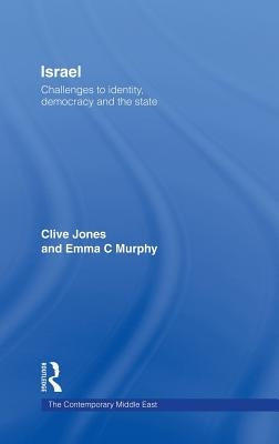 Israel: Challenges to Identity, Democracy and the State by Jones, Clive