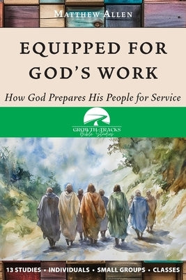 Equipped for God's Work by Allen, Matthew