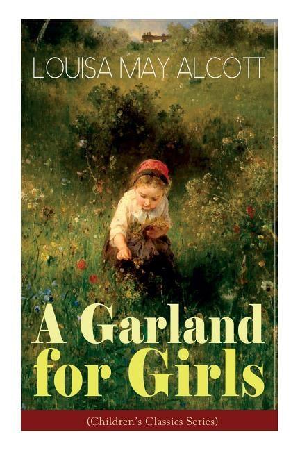 A Garland for Girls (Children's Classics Series) by Alcott, Louisa May