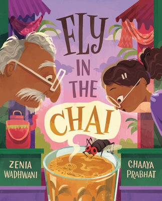 Fly in the Chai by Wadhwani, Zenia