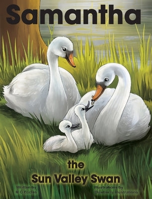 Samantha the Sun Valley Swan by Eccles, M. C.