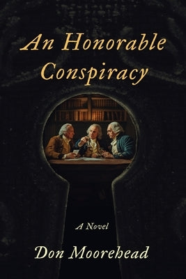 An Honorable Conspiracy by Moorehead, Don