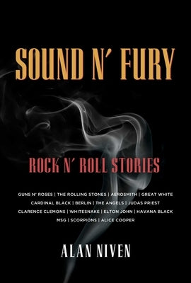 Sound N' Fury: Rock N' Roll Stories by Niven, Alan