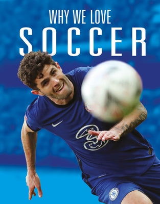Why We Love Soccer by Whitcomb, Aidan