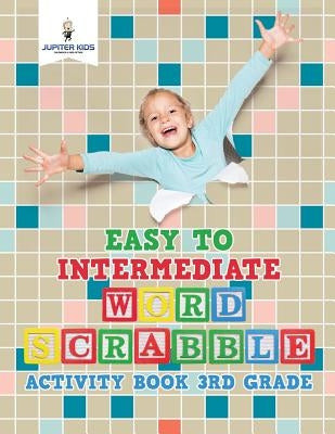 Easy to Intermediate Word Scrabble Activity Book 3rd Grade by Jupiter Kids