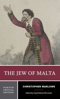The Jew of Malta: A Norton Critical Edition by Marlowe, Christopher