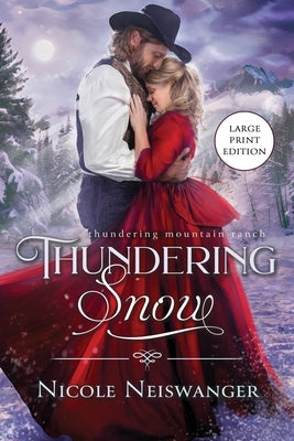 Thundering Snow: A Tortured Hero Western Historical Romance by Neiswanger, Nicole