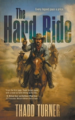 The Hard Ride: A Classic Western Adventure by Turner, Thadd