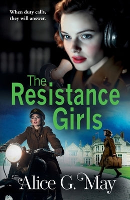 The Resistance Girls by May, Alice G.
