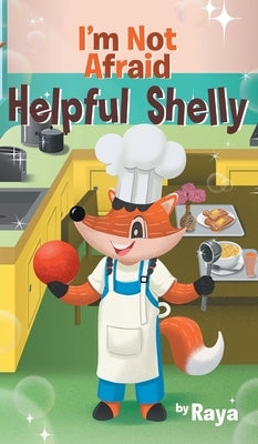 I'm Not Afraid: Helpful Shelly by Gittens, Raya