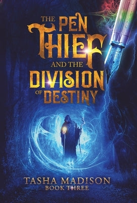 The Pen Thief and the Division of Destiny by Madison, Tasha