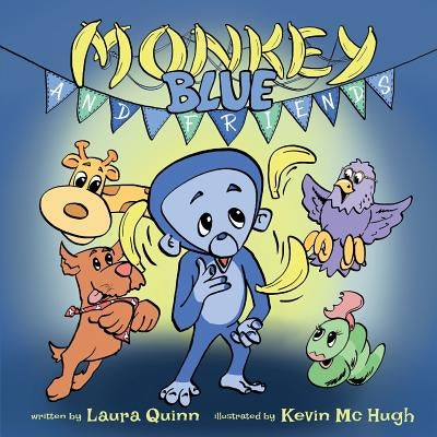 Monkey Blue: And Friends by Quinn, Laura