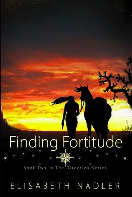 Finding Fortitude: Book Two in The Direction Series by Nadler, Elisabeth