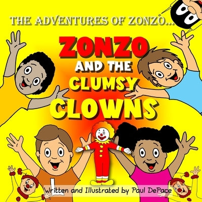 The Adventures of Zonzo: Zonzo and the Clumsy Clowns (Picture Book) by DePace, Paul