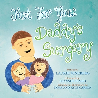 Just for You: Daddy's Surgery by Demeo, Shannon