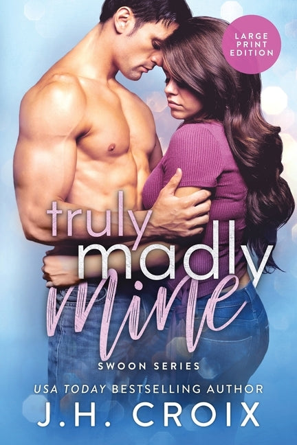 Truly Madly Mine by Croix, J. H.