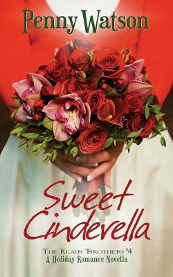 Sweet Cinderella: A Christmas Novella by Watson, Penny