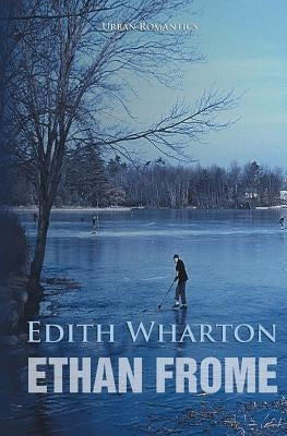 Ethan Frome by Wharton, Edith