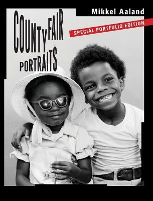 County Fair Portraits: Special Portfolio Edition by Aaland, Mikkel