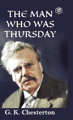 The Man Who Was Thursday by Chesterton, G. K.
