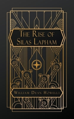 The Rise of Silas Lapham by Howells, William Dean