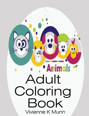 Adult Coloring Book: Animals by Munn, Vivienne K.