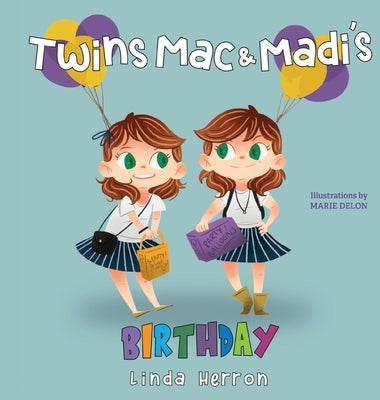 Twins Mac & Madi's Birthday by Herron, Linda