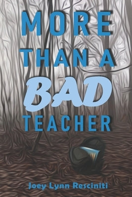 More Than a Bad Teacher by Resciniti, Joey Lynn