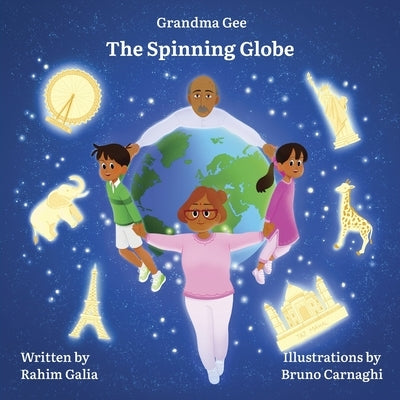 Grandma Gee: The Spinning Globe by Galia, Rahim