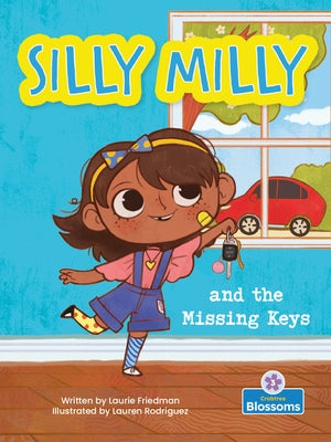 Silly Milly and the Missing Keys by Friedman, Laurie