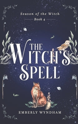 The Witch's Spell: A Cozy Witch Romance by Wyndham, Emberly