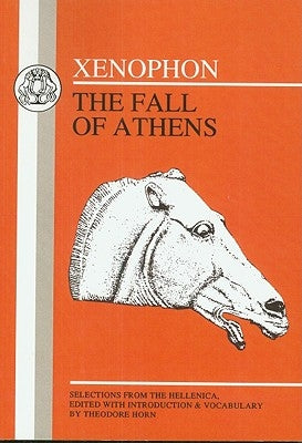 Xenophon: Fall of Athens: Selections from Hellenika I and II by Xenophon