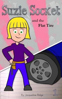 Suzie Socket and the Flat Tire by Ridge, Jacqueline