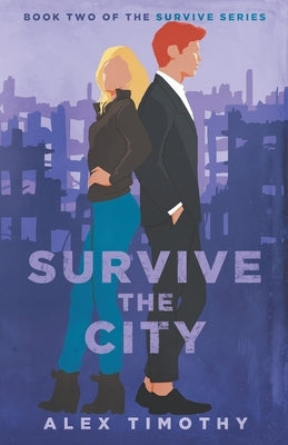 Survive the City by Timothy, Alex