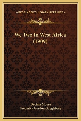 We Two in West Africa (1909) by Moore, Decima