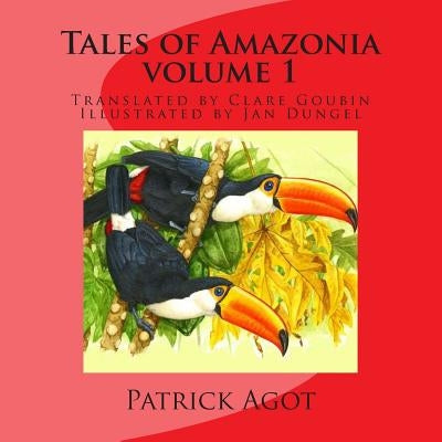Tales of Amazonia: Volume I by Dungel, Jan