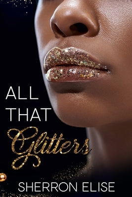 All That Glitters by Elise, Sherron