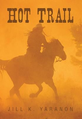 Hot Trail by Yaranon, Jill K.