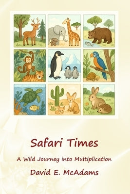 Safari Times: A Wild Journey into Multiplication by McAdams, David E.