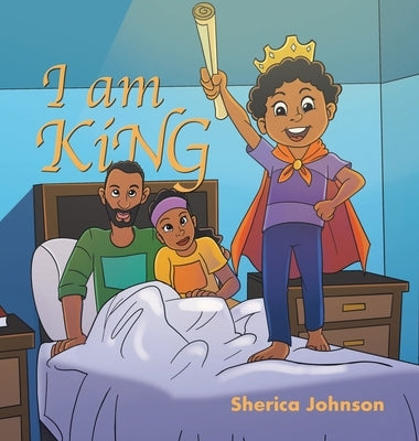 I Am King by Johnson, Sherica