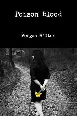 Poison Blood by Milton, Morgan