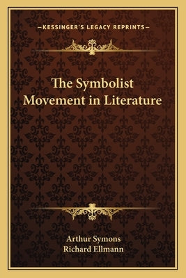 The Symbolist Movement in Literature by Symons, Arthur