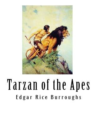 Tarzan of the Apes by Burroughs, Edgar Rice