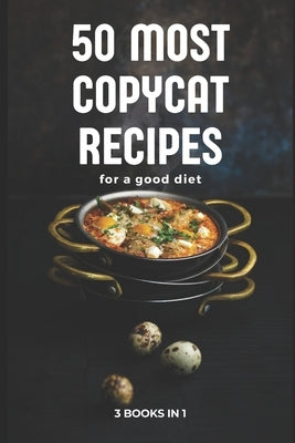 The 50 Most Copycat Recipes: Your Favorite Recipes Chinese For a Good Diet by Taveri, Andrea